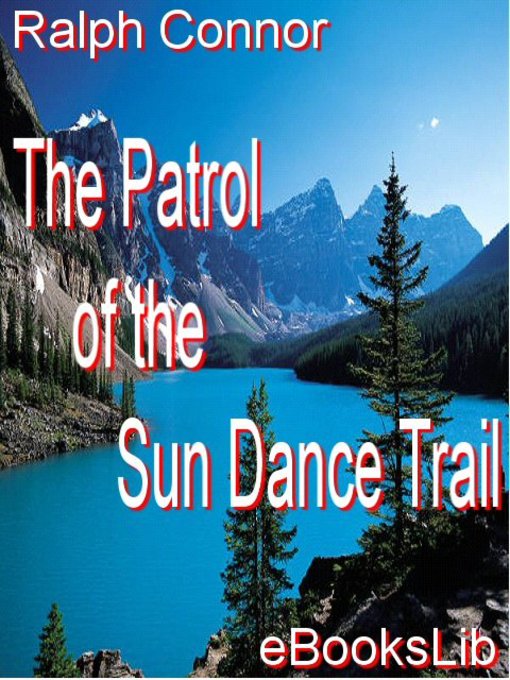 Title details for Patrol of the Sun Dance Trail by Ralph Connor - Available